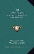 The New Party: Described by Some of Its Members (1895) edito da Kessinger Publishing