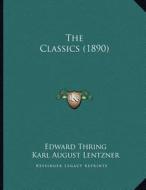 The Classics (1890) di Edward Thring edito da Kessinger Publishing