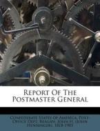 Report Of The Postmaster General edito da Nabu Press