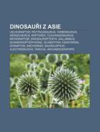 Dinosauri Z Asie: Velociraptor, Psittaco di Zdroj Wikipedia edito da Books LLC, Wiki Series
