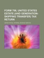 Form 706, United States Estate And Gene di United States Internal Revenue Service, Anonymous edito da Rarebooksclub.com