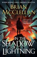 In the Shadow of Lightning di Brian McClellan edito da TOR BOOKS