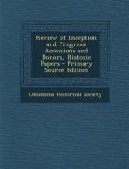 Review of Inception and Progress: Accessions and Donors, Historic Papers edito da Nabu Press