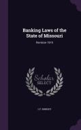 Banking Laws Of The State Of Missouri di C F Enright edito da Palala Press