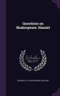Questions On Shakespeare. Hamlet edito da Palala Press