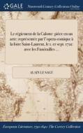 Le Rï¿½giement De La Calotte: Piï¿½ce En Un Acte: Reprï¿½sentï¿½e Par L'opera-comique ï¿½ La Foire Saint-laurent, Le 1. Er Sept. 1721: Avec Les Funï¿½ di Alain Le Sage edito da Gale Ncco, Print Editions