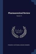 Pharmaceutical Review; Volume 14 di Frederick Hoffmann, Edward Kremers edito da CHIZINE PUBN
