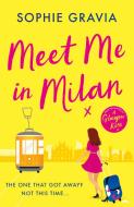 Meet Me In Milan di Sophie Gravia edito da Orion Publishing Co