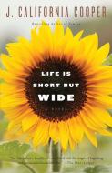 Life Is Short But Wide di J. California Cooper edito da ANCHOR