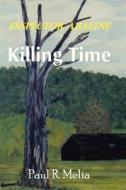 Killing Time. di Paul Melia edito da Lulu.com