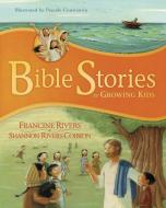 Bible Stories for Growing Kids di Francine Rivers, Shannon Rivers Coibion edito da TYNDALE HOUSE PUBL