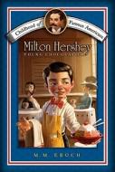 Milton Hershey: Young Chocolatier di M. M. Eboch edito da ALADDIN