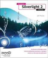 Foundation Silverlight 2 Animation di Jeff Paries edito da Apress