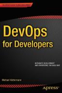 DevOps for Developers di Michael Huttermann edito da Springer-Verlag Berlin and Heidelberg GmbH & Co. KG