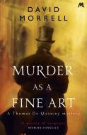 Murder as a Fine Art di David Morrell edito da Hodder & Stoughton General Division