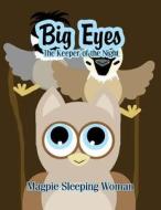 Big Eyes: The Keeper of the Night di Magpie Sleeping Woman edito da America Star Books