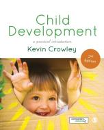 Child Development di Kevin Crowley edito da SAGE Publications Ltd