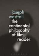 The Continental Philosophy of Film Reader edito da Bloomsbury Publishing PLC