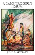 A Campfire Girl's Chum di Jane L. Stewart edito da Wildside Press