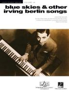 Blue Skies & Other Irving Berlin Songs di Irving Berlin edito da Hal Leonard Corporation