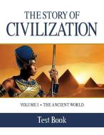 The Story of Civilization Test Book: Volume I - The Ancient World di Phillip Campbell edito da TAN BOOKS & PUBL