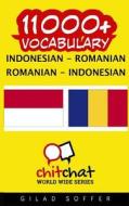 11000+ Indonesian - Romanian Romanian - Indonesian Vocabulary di Gilad Soffer edito da Createspace