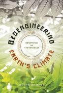Geoengineering Earth's Climate: Resetting the Thermostat di Jennifer Swanson edito da TWENTY FIRST CENTURY BOOKS