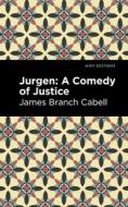 Jurgen: A Comedy of Justice di James Branch Cabell edito da MINT ED
