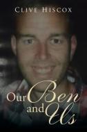 Our Ben and Us di Clive Hiscox edito da Xlibris