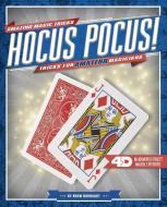 Hocus Pocus! Tricks for Amateur Magicians: 4D a Magical Augmented Reading Experience di Norm Barnhart edito da CAPSTONE PR