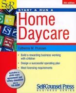 Start and Run a Home Daycare [With CDROM] di Catherine M. Pruissen edito da Self-Counsel Press
