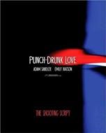 Punch-Drunk Love: The Shooting Script di Paul Thomas Anderson edito da Newmarket Press