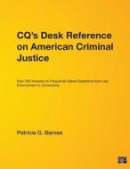 CQ's Desk Reference on American Criminal Justice di Patricia G. Barnes edito da CQ Press