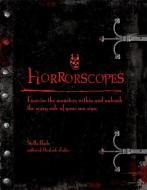Horrorscopes: Exorcise the Monsters Within and Unleash the Scary Side of Your Sun Sign di Stella Hyde edito da WEISER BOOKS