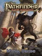 Pathfinder Player Companion: Mythic Origins di Paizo Publishing edito da PAIZO