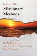 Missionary Methods di Roland Allen edito da Cedar Lake Classics