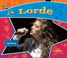 Lorde:: Singing Sensation di Sarah Tieck edito da BIG BUDDY BOOKS