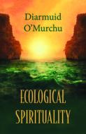Ecological Spirituality di Diarmuid O'Murchu edito da ORBIS BOOKS