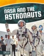 Destination Space: NASA and the Astronauts di Lisa J. Amstutz edito da North Star Editions