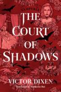 The Court Of Shadows di Victor Dixen edito da Amazon Publishing