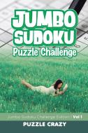 Jumbo Sudoku Puzzle Challenge Vol 1 di Puzzle Crazy edito da Puzzle Crazy
