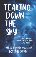 TEARING DOWN THE SKY di LORIE N. DAVIS edito da LIGHTNING SOURCE UK LTD