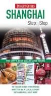 Insight Guides: Shanghai Step By Step di Tina Kanagaratnam edito da Apa Publications