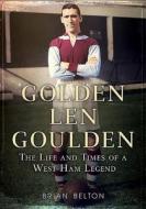 Golden Len Goulden di Brian Belton edito da Fonthill Media