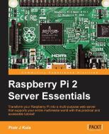 Raspberry Pi 2 Server Essentials di Piotr J. Kula edito da Packt Publishing