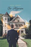 Sir Algernon di Anna Jenner edito da Austin Macauley Publishers