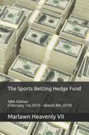SPORTS BETTING HEDGE FUND di Marlawn Heavenly VII edito da INDEPENDENTLY PUBLISHED