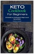 Keto Cookbook For Beginners di Isabella Taylor edito da Isabella Taylor