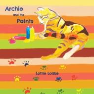 Archie and the Paints di Lottie Loake edito da Blue Falcon Publishing