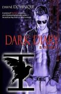 Dark Diary: II: The First di Dawn Dominique, Dawne Dominique edito da Purple Sword Publications, LLC